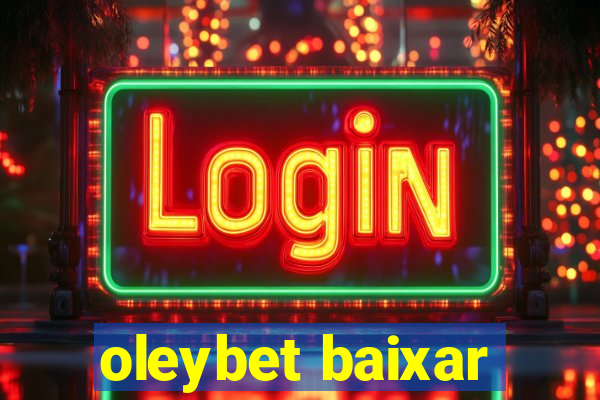 oleybet baixar